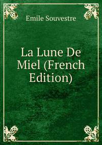 La Lune De Miel (French Edition)