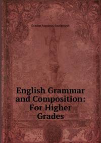 English Grammar and Composition: For Higher Grades