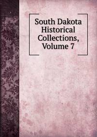 South Dakota Historical Collections, Volume 7