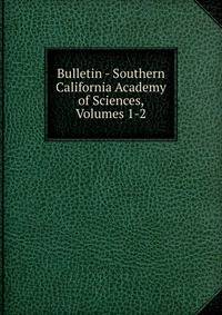 Bulletin - Southern California Academy of Sciences, Volumes 1-2