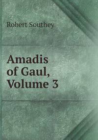 Amadis of Gaul, Volume 3