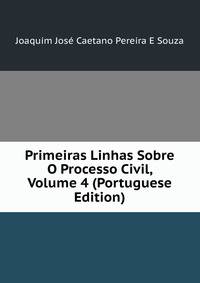 Primeiras Linhas Sobre O Processo Civil, Volume 4 (Portuguese Edition)