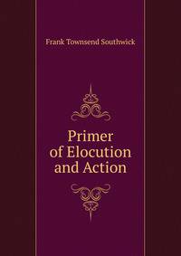 Primer of Elocution and Action