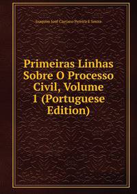 Primeiras Linhas Sobre O Processo Civil, Volume 1 (Portuguese Edition)