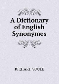A Dictionary of English Synonymes