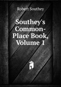 Southey's Common-Place Book, Volume 1
