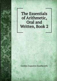 The Essentials of Arithmetic, Oral and Written, Book 2