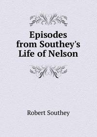 Episodes from Southey's Life of Nelson