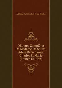 OEuvres Completes De Madame De Souza: Adele De Senange. Charles Et Marie (French Edition)