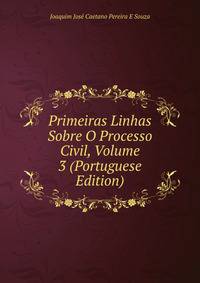 Primeiras Linhas Sobre O Processo Civil, Volume 3 (Portuguese Edition)