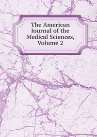 The American Journal of the Medical Sciences, Volume 2
