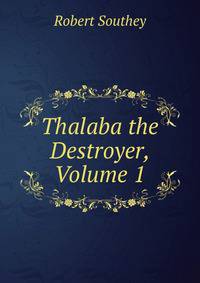 Thalaba the Destroyer, Volume 1