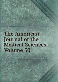The American Journal of the Medical Sciences, Volume 30