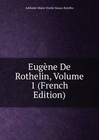Eugene De Rothelin, Volume 1 (French Edition)
