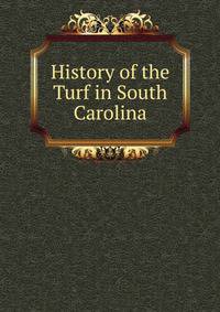 History of the Turf in South Carolina