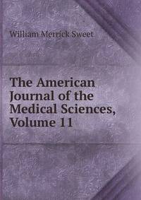 The American Journal of the Medical Sciences, Volume 11