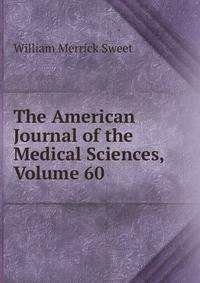 The American Journal of the Medical Sciences, Volume 60