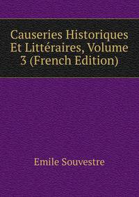 Causeries Historiques Et Litteraires, Volume 3 (French Edition)