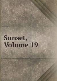 Sunset, Volume 19