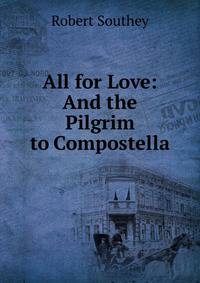 All for Love: And the Pilgrim to Compostella