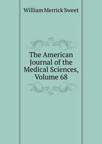 The American Journal of the Medical Sciences, Volume 68