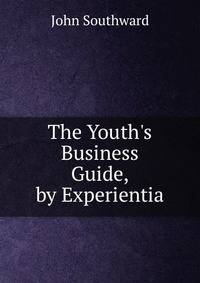 The Youth's Business Guide, by Experientia