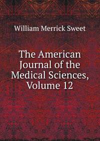 The American Journal of the Medical Sciences, Volume 12