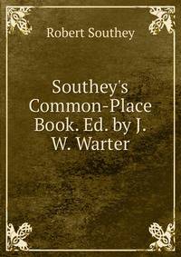 Southey's Common-Place Book. Ed. by J.W. Warter