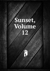 Sunset, Volume 12