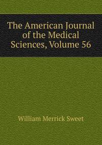 The American Journal of the Medical Sciences, Volume 56