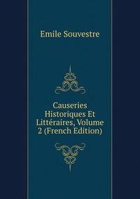 Causeries Historiques Et Litteraires, Volume 2 (French Edition)
