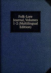 Folk-Lore Journal, Volumes 1-2 (Multilingual Edition)