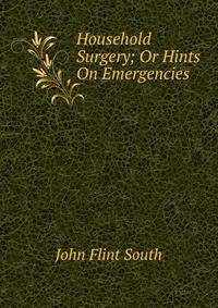 Household Surgery; Or Hints On Emergencies
