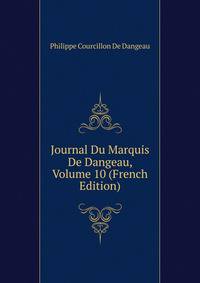 Journal Du Marquis De Dangeau, Volume 10 (French Edition)