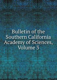 Bulletin of the Southern California Academy of Sciences, Volume 3