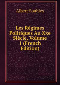 Les Regimes Politiques Au Xxe Siecle, Volume 1 (French Edition)