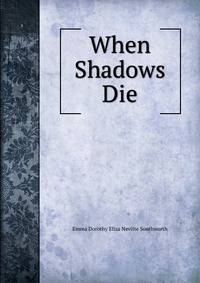 When Shadows Die