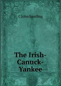The Irish-Canuck-Yankee