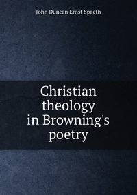 Christian theology in Browning's poetry