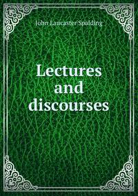 Lectures and discourses