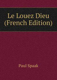 Le Louez Dieu (French Edition)