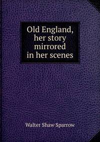 Old England, her story mirrored in her scenes