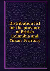 Distribution list for the province of British Columbia and Yukon Territory