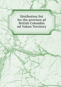 Distibution list for the province pf British Columbia nd Yukon Territory