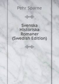 Svenska Historiska Romaner (Swedish Edition)