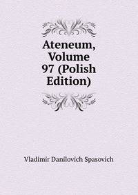 Ateneum, Volume 97 (Polish Edition)