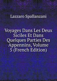 Voyages Dans Les Deux Siciles Et Dans Quelques Parties Des Appennins, Volume 5 (French Edition)