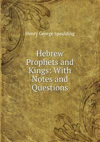 Hebrew Prophets and Kings: With Notes and Questions