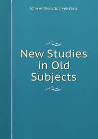 New Studies in Old Subjects