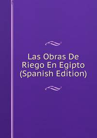 Las Obras De Riego En Egipto (Spanish Edition)